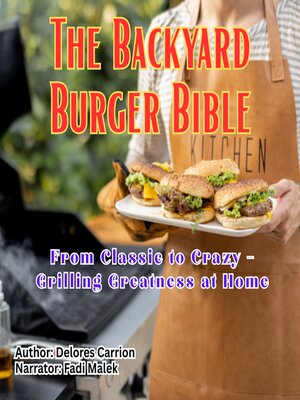 cover image of The Backyard Burger Bible
